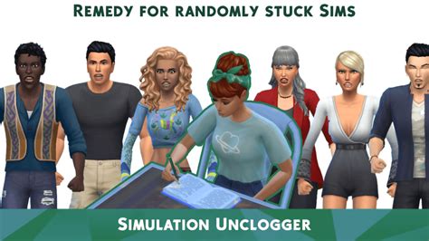 Simulation Unclogger is a remedy solution for all of the Sims getting stuck from one interaction.